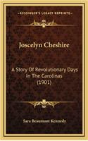 Joscelyn Cheshire: A Story Of Revolutionary Days In The Carolinas (1901)