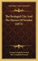 The Besieged City And The Heroes Of Sweden (1872)