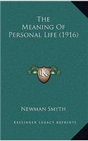 The Meaning Of Personal Life (1916)