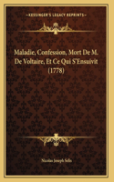 Maladie, Confession, Mort De M. De Voltaire, Et Ce Qui S'Ensuivit (1778)