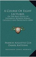 A Course Of Eight Lectures