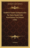 Sendbrief Vanden Ghedeputeerden Der Staten Slandts Ende Hertochdoms Van Brabant (1584)
