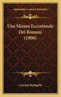 Misura Eccezionale Dei Romani (1900)