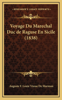 Voyage Du Marechal Duc de Raguse En Sicile (1838): (French)