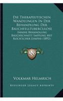 Die Therapeutischen Wandlungen In Der Behandlung Der Bauchfelltuberculose