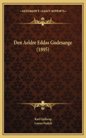 Den Aeldre Eddas Gudesange (1895)