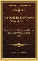 De Oude En De Nieuwe Wereld, Part 2