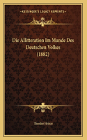 Die Allitteration Im Munde Des Deutschen Volkes (1882)