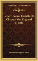 Ueber Thomas Castelford's Chronik Von England (1890)