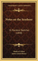 Notes on the Seashore