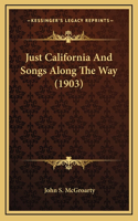 Just California And Songs Along The Way (1903)