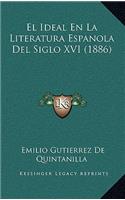 El Ideal En La Literatura Espanola Del Siglo XVI (1886)