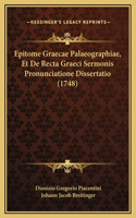 Epitome Graecae Palaeographiae, Et De Recta Graeci Sermonis Pronunciatione Dissertatio (1748)