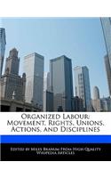 Organized Labour: Movement, Rights, Unions, Actions, and Disciplines(English)