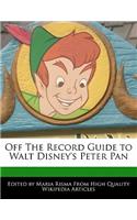 Off the Record Guide to Walt Disney's Peter Pan: (English)
