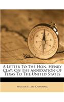 A Letter to the Hon. Henry Clay