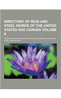 Directory of Iron and Steel Works of the United States and Canada Volume 8