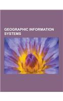 Geographic Information Systems: Geographic Information System, Digital Elevation Model, Mexico Indigena, Openstreetmap, Distributed GIS, Geography Mar