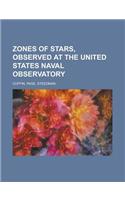 Zones of Stars, Observed at the United States Naval Observatory