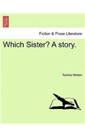 Which Sister? a Story.