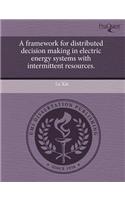 A Framework for Distributed Decision Making in Electric Energy Systems with Intermittent Resources