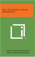 Ion Transport Across Membranes