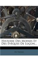 Histoire Des Moines Et Des Eveques de Lucon...