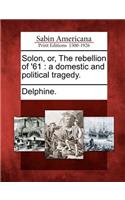 Solon, Or, the Rebellion of '61