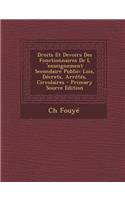 Droits Et Devoirs Des Fonctionnaires de L 'Enseignement Secondaire Public: Lois, Decrets, Arretes, Circulaires: Lois, Decrets, Arretes, Circulaires