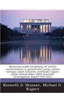 Numerical Model Simulations of Nitrate Concentrations in Groundwater Using Various Nitrogen Input Scenarios, Mid-Snake Region, South-Central Idaho