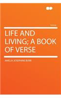 Life and Living; A Book of Verse