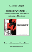 SERGIO PANUNZIO - Il sindacalismo ed il fondamento razionale del fascismo