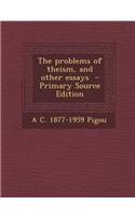 The Problems of Theism, and Other Essays - Primary Source Edition