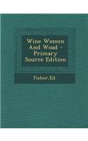 Wine Women and Woad - Primary Source Edition