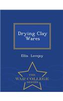 Drying Clay Wares - War College Series