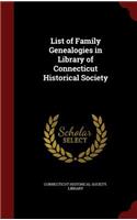List of Family Genealogies in Library of Connecticut Historical Society