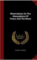 Observations on the Atmospheres of Venus and the Moon