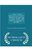 A Key to the Exercises in the New Method of Learning to Read, Write, and Speak a Language in Six Mon - Scholar's Choice Edition