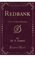 Redbank: Life on a Southern Plantation (Classic Reprint)
