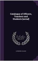 Catalogue of Officers, Teachers and Students [Serial]