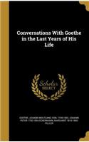 Conversations With Goethe in the Last Years of His Life