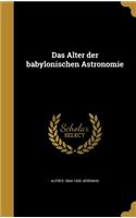 Das Alter der babylonischen Astronomie