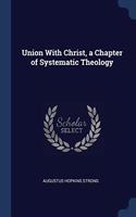 UNION WITH CHRIST, A CHAPTER OF SYSTEMAT