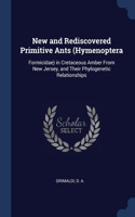 New and Rediscovered Primitive Ants (Hymenoptera