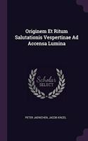 Originem Et Ritum Salutationis Vespertinae Ad Accensa Lumina