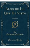 Algo de Lo Que He Visto: Memorias (Classic Reprint)