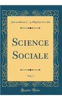 Science Sociale, Vol. 1 (Classic Reprint)