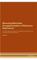 Reversing Reticulate Acropigmentation of Kitamura: Deficiencies The Raw Vegan Plant-Based Detoxification & Regeneration Workbook for Healing Patients. Volume 4