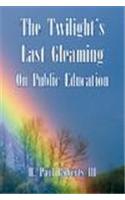 Twilight's Last Gleaming on Public Education