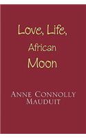 Love, Life and African Moon